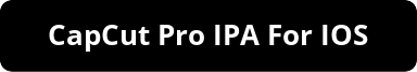 Download CapCut Pro MOD IPA fir ios