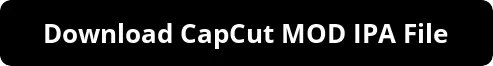you can download capcut mod ipa for ios.