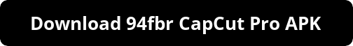 94FBR CapCut Pro APK unlocks advanced video editing with HD export, stylish transitions, unlimited effects, creative filters, watermark-free templates, smooth Android performance, and professional-quality tools for modern content creators.